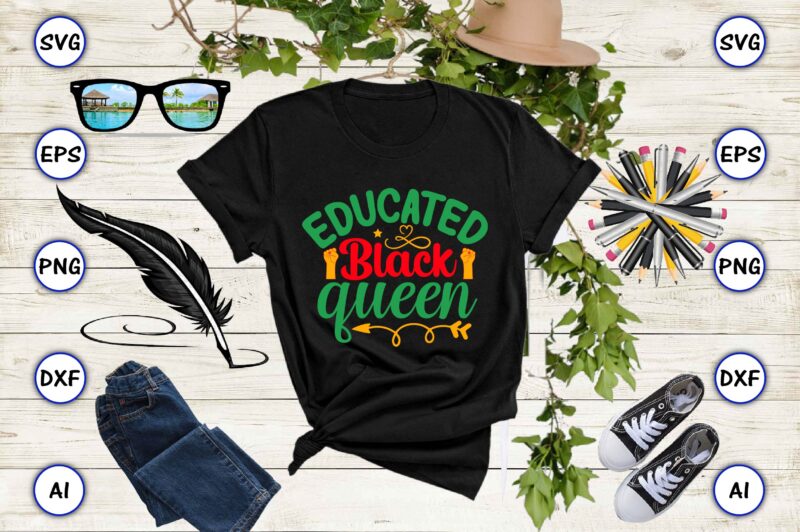 Educated black queen,Juneteenth svg bundle, Juneteenth t-Shirt,Juneteenth svg vector,Juneteenth png, Juneteenth png design, Juneteenth t-shirt design,Juneteenth PNG Bundle, Juneteenth Black Americans Independence 1865 png, Black History png, Black Flag Pride