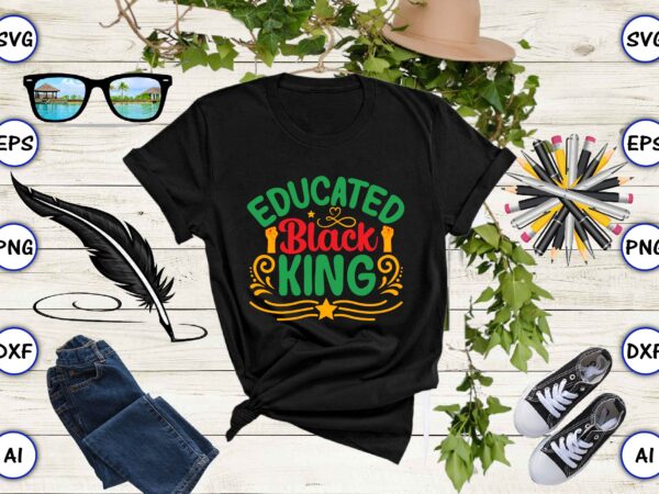 Educated black king,juneteenth svg bundle, juneteenth t-shirt,juneteenth svg vector,juneteenth png, juneteenth png design, juneteenth t-shirt design,juneteenth png bundle, juneteenth black americans independence 1865 png, black history png, black flag pride