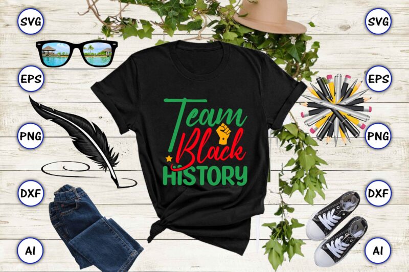 Team black history,Juneteenth svg bundle, Juneteenth t-Shirt,Juneteenth svg vector,Juneteenth png, Juneteenth png design, Juneteenth t-shirt design,Juneteenth PNG Bundle, Juneteenth Black Americans Independence 1865 png, Black History png, Black Flag Pride