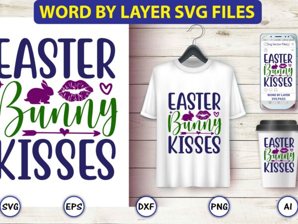 Easter bunny kisses,easter,easter bundle svg,t-shirt, t-shirt design, easter t-shirt, easter vector, easter svg vector, easter t-shirt png, bunny face svg, easter bunny svg, bunny easter svg, easter bunny svg,easter bundle