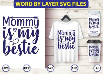 Mommy is my bestie,Mother,Mother svg bundle, Mother t-shirt, t-shirt design, Mother svg vector,Mother SVG, Mothers Day SVG, Mom SVG, Files for Cricut, Files for Silhouette, Mom Life, eps files, Shirt