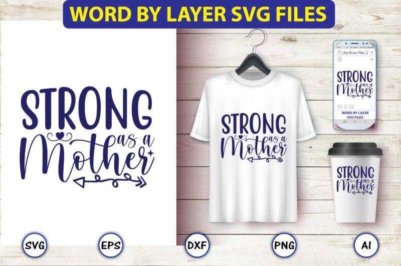 Strong as a mother,Mother,Mother svg bundle, Mother t-shirt, t-shirt design, Mother svg vector,Mother SVG, Mothers Day SVG, Mom SVG, Files for Cricut, Files for Silhouette, Mom Life, eps files, Shirt