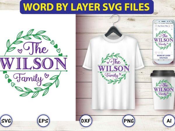 The wilson family,monogram svg bundle, t-shirt,monogram t-shirt, monogram vector, monogram svg vector, monogram design, monogram bundle, monogram t-shirt design,monogram alphabets, monogram letters svg, digital download, cricut, silhouette, circle svg bundle,