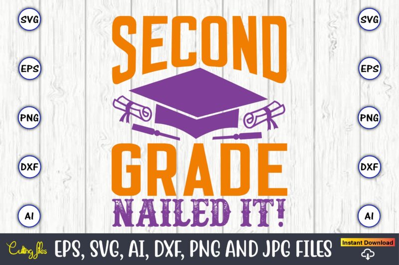 Second grade nailed it!,Graduation,Graduation svg,Graduation t-shirt,Graduation design,Graduation svg design,Graduation t-shirt design,Graduation bundle, Graduation svg Bundle, Graduation svg, Graduation svg vector, Graduation vector, Graduation t-shirt, Graduation t-shirt design,Senior 2023 svg,t-shirt, t-shirt