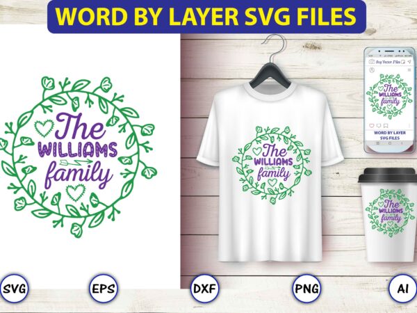 The williams family,monogram svg bundle, t-shirt,monogram t-shirt, monogram vector, monogram svg vector, monogram design, monogram bundle, monogram t-shirt design,monogram alphabets, monogram letters svg, digital download, cricut, silhouette, circle svg bundle,