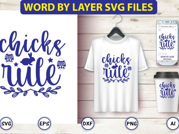 Chicks rule,easter,easter bundle svg,t-shirt, t-shirt design, easter t-shirt, easter vector, easter svg vector, easter t-shirt png, bunny face svg, easter bunny svg, bunny easter svg, easter bunny svg,easter bundle svg,