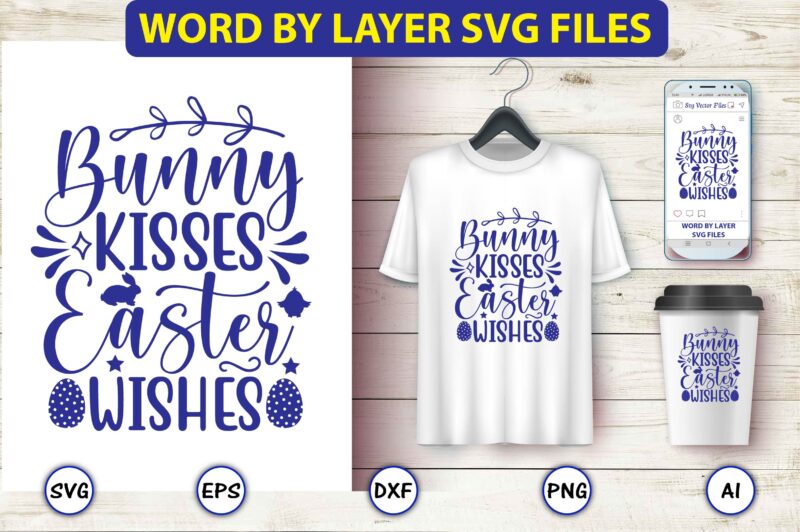 Bunny kisses easter wishes,Easter,Easter bundle Svg,T-Shirt, t-shirt design, Easter t-shirt, Easter vector, Easter svg vector, Easter t-shirt png, Bunny Face Svg, Easter Bunny Svg, Bunny Easter Svg, Easter Bunny Svg,Easter