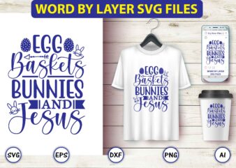 Egg baskets bunnies and Jesus,Easter,Easter bundle Svg,T-Shirt, t-shirt design, Easter t-shirt, Easter vector, Easter svg vector, Easter t-shirt png, Bunny Face Svg, Easter Bunny Svg, Bunny Easter Svg, Easter Bunny