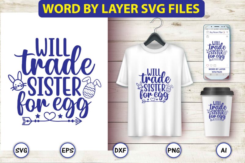 Will trade sister for egg,Easter,Easter bundle Svg,T-Shirt, t-shirt design, Easter t-shirt, Easter vector, Easter svg vector, Easter t-shirt png, Bunny Face Svg, Easter Bunny Svg, Bunny Easter Svg, Easter Bunny