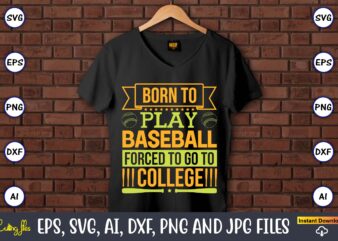 Born to play baseball forced to go to college,Baseball,Baseball Svg Bundle, Baseball svg, Baseball svg vector, Baseball t-shirt, Baseball tshirt design, Baseball, Baseball design,Biggest Fan Svg, Girl Baseball Shirt Svg, Baseball Sister, Brother, Cousin, Niece Svg File for Cricut & Silhouette, Png,Baseball Svg Bundle, Baseball Mom Svg, Sports Svg, Baseball Fan Svg, Baseball Player Svg, Baseball Shirt Svg, Baseball Cut File,Baseball SVG bundle by Oxee, baseball bat SVG, baseball ball SVG, baseball monogram svg, crossed baseball bats svg, Cut File Cricut,Baseball file SVG Bundle, Baseball SVG for Cricut, Baseball Mom SVG, Baseball Stitches svg, softball svg, cricut file, cut file, png,Baseball Mom SVG Bundle, Baseball SVG, Mom SVG, Baseball Shirt Svg, Sports Svg, Baseball Mama Svg, Baseball Cut File, Baseball Png, Mom Png,Baseball SVG Bundle, Sports SVG, Baseball Svg, Softball Svg, Heart, Baseball Cut File, High School SVG, eps, png, Instant Download,Mega sport svg bundle, sport svg bundle, football svg bundle, basketball svg bundle, baseball svg bundle,baseball png, baseball svg bundle, baseball flag svg, softball svg, baseball shirt svg
