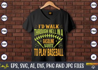 I’d walk through hell in a gasoline suit to play baseball,Baseball,Baseball Svg Bundle, Baseball svg, Baseball svg vector, Baseball t-shirt, Baseball tshirt design, Baseball, Baseball design,Biggest Fan Svg, Girl Baseball Shirt Svg, Baseball Sister, Brother, Cousin, Niece Svg File for Cricut & Silhouette, Png,Baseball Svg Bundle, Baseball Mom Svg, Sports Svg, Baseball Fan Svg, Baseball Player Svg, Baseball Shirt Svg, Baseball Cut File,Baseball SVG bundle by Oxee, baseball bat SVG, baseball ball SVG, baseball monogram svg, crossed baseball bats svg, Cut File Cricut,Baseball file SVG Bundle, Baseball SVG for Cricut, Baseball Mom SVG, Baseball Stitches svg, softball svg, cricut file, cut file, png,Baseball Mom SVG Bundle, Baseball SVG, Mom SVG, Baseball Shirt Svg, Sports Svg, Baseball Mama Svg, Baseball Cut File, Baseball Png, Mom Png,Baseball SVG Bundle, Sports SVG, Baseball Svg, Softball Svg, Heart, Baseball Cut File, High School SVG, eps, png, Instant Download,Mega sport svg bundle, sport svg bundle, football svg bundle, basketball svg bundle, baseball svg bundle,baseball png, baseball svg bundle, baseball flag svg, softball svg, baseball shirt svg