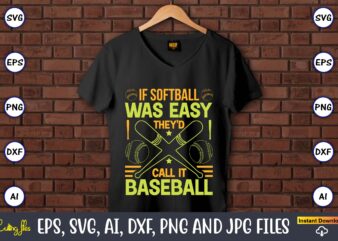 If softball was easy they’d call it baseball,Baseball,Baseball Svg Bundle, Baseball svg, Baseball svg vector, Baseball t-shirt, Baseball tshirt design, Baseball, Baseball design,Biggest Fan Svg, Girl Baseball Shirt Svg, Baseball