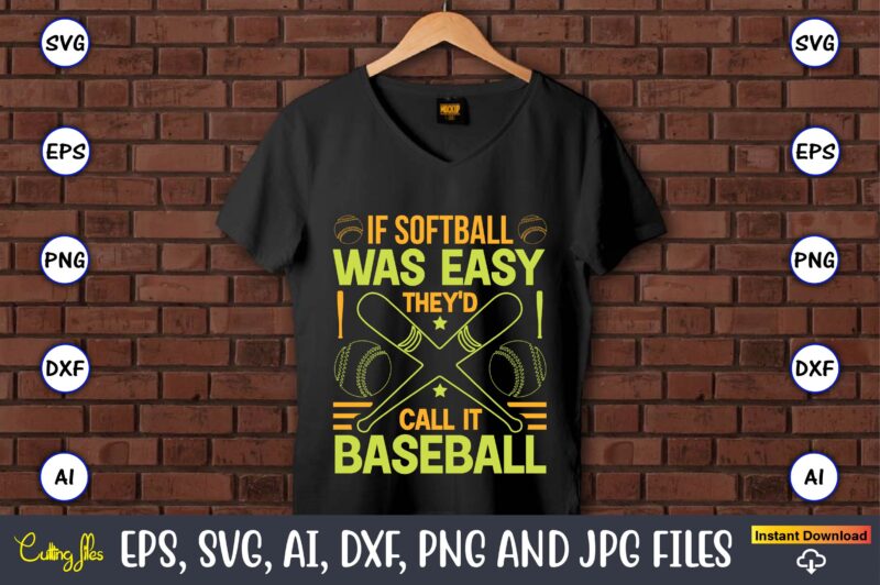 If softball was easy they'd call it baseball,Baseball,Baseball Svg Bundle, Baseball svg, Baseball svg vector, Baseball t-shirt, Baseball tshirt design, Baseball, Baseball design,Biggest Fan Svg, Girl Baseball Shirt Svg, Baseball