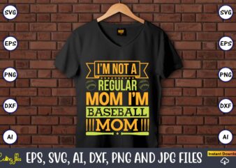 I’m not a regular mom i’m baseball mom,Baseball,Baseball Svg Bundle, Baseball svg, Baseball svg vector, Baseball t-shirt, Baseball tshirt design, Baseball, Baseball design,Biggest Fan Svg, Girl Baseball Shirt Svg, Baseball