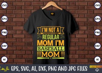 I’m not a regular mom i’m baseball mom,Baseball,Baseball Svg Bundle, Baseball svg, Baseball svg vector, Baseball t-shirt, Baseball tshirt design, Baseball, Baseball design,Biggest Fan Svg, Girl Baseball Shirt Svg, Baseball