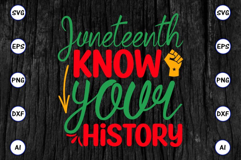 Juneteenth know your history,Juneteenth svg bundle, Juneteenth t-Shirt,Juneteenth svg vector,Juneteenth png, Juneteenth png design, Juneteenth t-shirt design,Juneteenth PNG Bundle, Juneteenth Black Americans Independence 1865 png, Black History png, Black Flag