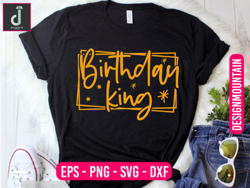 Birthday svg bundle desaign, birthday king svg