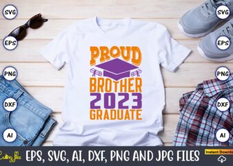 Proud brother 2023 graduate,Graduation,Graduation svg,Graduation t-shirt,Graduation design,Graduation svg design,Graduation t-shirt design,Graduation bundle, Graduation svg Bundle, Graduation svg, Graduation svg vector, Graduation vector, Graduation t-shirt, Graduation t-shirt design,Senior 2023 svg,t-shirt, t-shirt