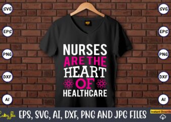 Nurses are the heart of healthcare,Nurse,Nurse t-shirt,Nurse design,Nurse SVG Bundle, Nurse Svg,sublimation, sublimation Nurse,Nurse sublimation, Nurse,t-shirt,tshirt,design tshirt design, t-shit design, vector, svg vector, nurse Clipart, nurse Cut File, Designs for Shirts, Instant Download, nurse logo, nurse png files,Nurse SVG Bundle, Nurse Quotes SVG, Doctor Svg, Nurse Superhero, Nurse Svg Heart, Nurse Life, Stethoscope, Cut Files For Cricut, Silhouette,Doctor Clipart, Nurse, Medical,Thermometer,SVG, Cutting File, Cricut, Silhouette, Cut File,Nurse SVG Bundle, Nurse Quotes SVG, Doctor Svg, Nurse Superhero, Nurse Svg Heart, Nurse Life, Stethoscope, Cut Files For Cricut, Silhouette,Nurse SVG Bundle, Nurse Quotes SVG, Doctor Svg, Nurse Superhero, Nurse Svg Heart, Nurse Life, Silhouette,Nurse Svg Bundle, Nursing, Heart, Nurse Life, Hospital, Hero, Silhouette