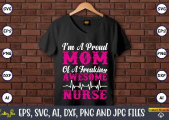 I’m a proud mom of a freaking awesome nurse,Nurse,Nurse t-shirt,Nurse design,Nurse SVG Bundle, Nurse Svg,sublimation, sublimation Nurse,Nurse sublimation, Nurse,t-shirt,tshirt,design tshirt design, t-shit design, vector, svg vector, nurse Clipart, nurse Cut File, Designs for Shirts, Instant Download, nurse logo, nurse png files,Nurse SVG Bundle, Nurse Quotes SVG, Doctor Svg, Nurse Superhero, Nurse Svg Heart, Nurse Life, Stethoscope, Cut Files For Cricut, Silhouette,Doctor Clipart, Nurse, Medical,Thermometer,SVG, Cutting File, Cricut, Silhouette, Cut File,Nurse SVG Bundle, Nurse Quotes SVG, Doctor Svg, Nurse Superhero, Nurse Svg Heart, Nurse Life, Stethoscope, Cut Files For Cricut, Silhouette,Nurse SVG Bundle, Nurse Quotes SVG, Doctor Svg, Nurse Superhero, Nurse Svg Heart, Nurse Life, Silhouette,Nurse Svg Bundle, Nursing, Heart, Nurse Life, Hospital, Hero, Silhouette