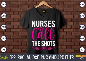 Nurses call the shots,Nurse,Nurse t-shirt,Nurse design,Nurse SVG Bundle, Nurse Svg,sublimation, sublimation Nurse,Nurse sublimation, Nurse,t-shirt,tshirt,design tshirt design, t-shit design, vector, svg vector, nurse Clipart, nurse Cut File, Designs for Shirts, Instant Download, nurse logo, nurse png files,Nurse SVG Bundle, Nurse Quotes SVG, Doctor Svg, Nurse Superhero, Nurse Svg Heart, Nurse Life, Stethoscope, Cut Files For Cricut, Silhouette,Doctor Clipart, Nurse, Medical,Thermometer,SVG, Cutting File, Cricut, Silhouette, Cut File,Nurse SVG Bundle, Nurse Quotes SVG, Doctor Svg, Nurse Superhero, Nurse Svg Heart, Nurse Life, Stethoscope, Cut Files For Cricut, Silhouette,Nurse SVG Bundle, Nurse Quotes SVG, Doctor Svg, Nurse Superhero, Nurse Svg Heart, Nurse Life, Silhouette,Nurse Svg Bundle, Nursing, Heart, Nurse Life, Hospital, Hero, Silhouette