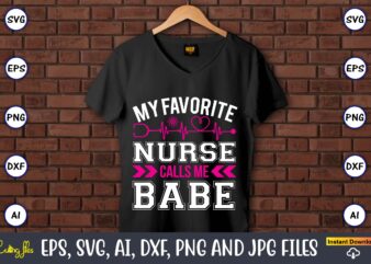 My favorite nurse calls me babe,Nurse,Nurse t-shirt,Nurse design,Nurse SVG Bundle, Nurse Svg,sublimation, sublimation Nurse,Nurse sublimation, Nurse,t-shirt,tshirt,design tshirt design, t-shit design, vector, svg vector, nurse Clipart, nurse Cut File, Designs for Shirts, Instant Download, nurse logo, nurse png files,Nurse SVG Bundle, Nurse Quotes SVG, Doctor Svg, Nurse Superhero, Nurse Svg Heart, Nurse Life, Stethoscope, Cut Files For Cricut, Silhouette,Doctor Clipart, Nurse, Medical,Thermometer,SVG, Cutting File, Cricut, Silhouette, Cut File,Nurse SVG Bundle, Nurse Quotes SVG, Doctor Svg, Nurse Superhero, Nurse Svg Heart, Nurse Life, Stethoscope, Cut Files For Cricut, Silhouette,Nurse SVG Bundle, Nurse Quotes SVG, Doctor Svg, Nurse Superhero, Nurse Svg Heart, Nurse Life, Silhouette,Nurse Svg Bundle, Nursing, Heart, Nurse Life, Hospital, Hero, Silhouette