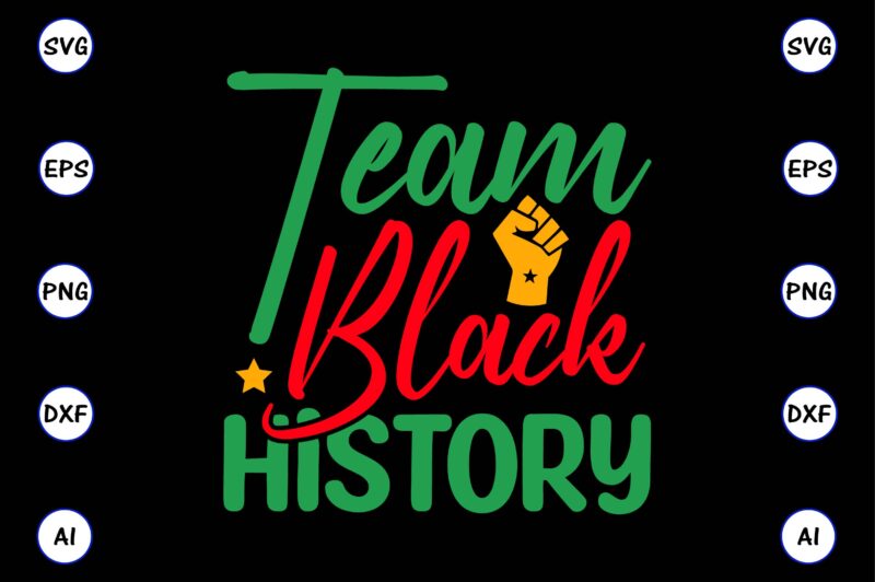 Team black history,Juneteenth svg bundle, Juneteenth t-Shirt,Juneteenth svg vector,Juneteenth png, Juneteenth png design, Juneteenth t-shirt design,Juneteenth PNG Bundle, Juneteenth Black Americans Independence 1865 png, Black History png, Black Flag Pride