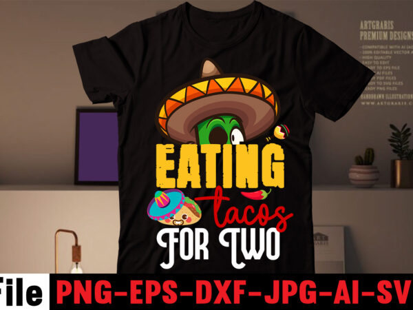 Eating tacos for two t-shirt design,avo great day! t-shirt design,cinco de mayo t shirt design, anime t shirt design, t shirts, shirt, t shirt for men, t shirt design, custom