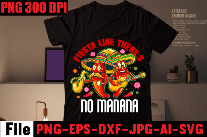 Fiesta like there's no manana T-shirt Design,Avo great day! T-shirt Design,cinco de mayo t shirt design, anime t shirt design, t shirts, shirt, t shirt for men, t shirt design,