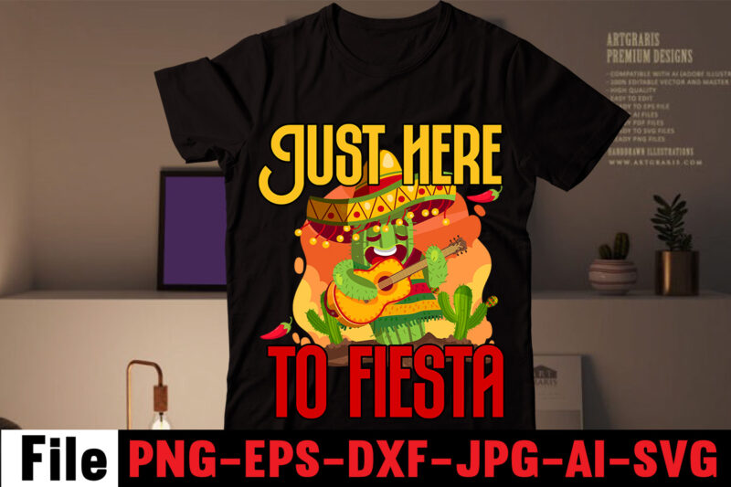 Just here to fiesta T-shirt Design,Avo great day! T-shirt Design,cinco de mayo t shirt design, anime t shirt design, t shirts, shirt, t shirt for men, t shirt design, custom