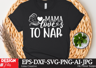 Mama Loves To Nap T-shirt Design,Mother’s Day Sublimation T-shirt Design Bundle,Mom Sublimatiion PNG,Best Mom Ever Png Sublimation Design, Mother’s Day Png, Western Mom Png, Mama Mom Png,Leopard Mom Png, Western
