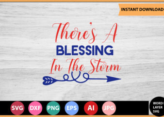 There’s A Blessing In The Storm vector t-shirt,Motivational Quotes SVG, Bundle, Inspirational Quotes SVG,, Life Quotes,Cut file for Cricut, Silhouette, Cameo, Svg, Png, Eps, Dxf,Inspirational Quotes Svg Bundle, Motivational Quotes