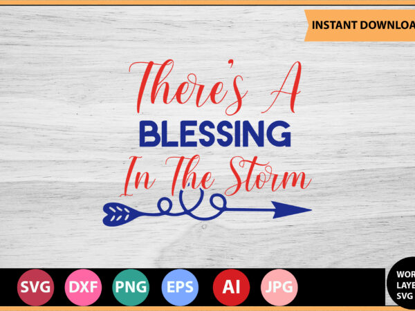 There’s a blessing in the storm vector t-shirt,motivational quotes svg, bundle, inspirational quotes svg,, life quotes,cut file for cricut, silhouette, cameo, svg, png, eps, dxf,inspirational quotes svg bundle, motivational quotes