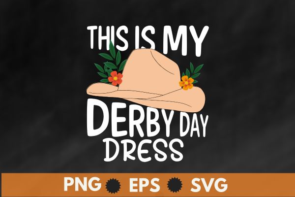 This is my derby day dress t-shirt design, vintage, kentucky, retro, horse racing, derby t-shirt design vector,horse, derby, racing, horses