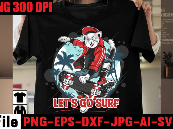 Let’s go surf t-shirt design,cat police t-shirt design,smoke cat t-shirt design,cat summer t-shirt design,cat love t-shirt design,stray catst-shirt design,cat t-shirt bundle , t-shirt design ,cat svg vector for ,t-shirt bundle,cat Let’s go surf t-shirt design,cat police t-shirt design,smoke cat t-shirt design,cat summer t-shirt design,cat love t-shirt design,stray catst-shirt design,cat t-shirt bundle , t-shirt design ,cat svg vector for ,t-shirt bundle,cat