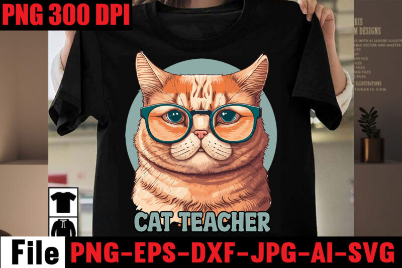 Cat Teacher T-shirt Design,Cat Life T-shirt Design,Astronaut T-shirt Design,Cat St.patrick's Day T-shirt Design,Stray CatsT-shirt Design,Cat T-shirt Bundle , T-shirt Design ,Cat svg vector for ,t-shirt bundle,cat design cake cat designer