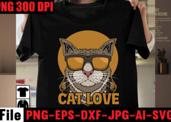 Cat Love T-shirt Design,Cat Lady T-shirt Design,Cat St.patrick’s Day T-shirt Design,Stray CatsT-shirt Design,Cat T-shirt Bundle , T-shirt Design ,Cat svg vector for ,t-shirt bundle,cat design cake cat designer clothes ,cat