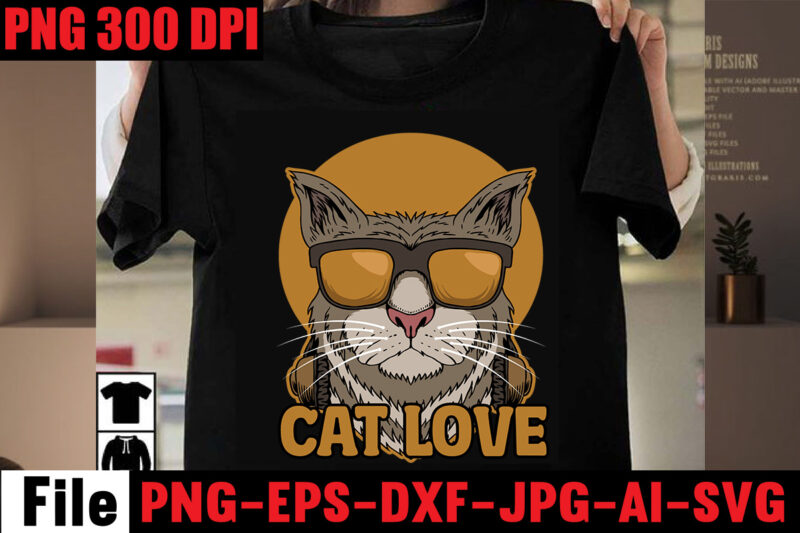 Cat Love T-shirt Design,Cat Lady T-shirt Design,Cat St.patrick's Day T-shirt Design,Stray CatsT-shirt Design,Cat T-shirt Bundle , T-shirt Design ,Cat svg vector for ,t-shirt bundle,cat design cake cat designer clothes ,cat