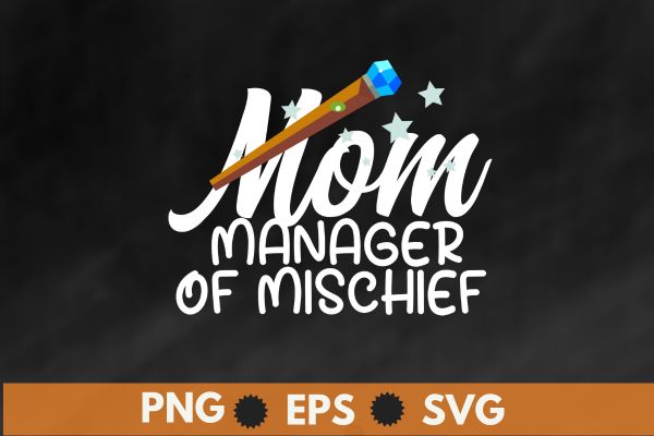 mom manager of mischief shirt design vector svg