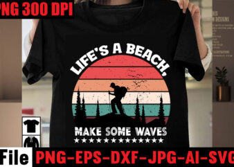 Life’s A Beach, Make Some Waves T-shirt Design,Aloha! Tagline Goes Here T-shirt Design,Designs bundle, summer designs for dark material, summer, tropic, funny summer design svg eps, png files for cutting