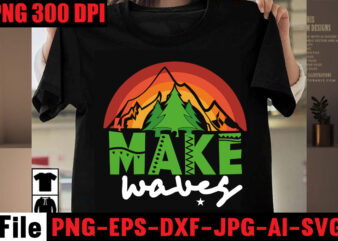 Make waves T-shirt Design,Aloha! Tagline Goes Here T-shirt Design,Designs bundle, summer designs for dark material, summer, tropic, funny summer design svg eps, png files for cutting machines and print t