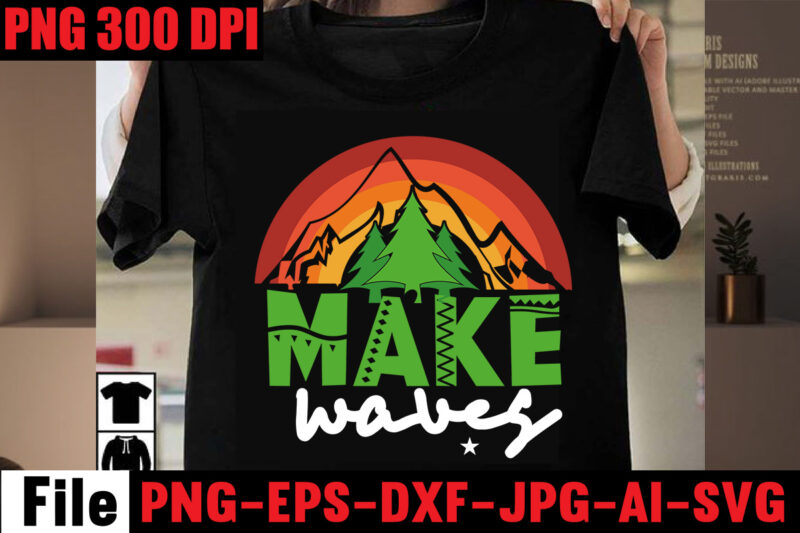 Make waves T-shirt Design,Aloha! Tagline Goes Here T-shirt Design,Designs bundle, summer designs for dark material, summer, tropic, funny summer design svg eps, png files for cutting machines and print t