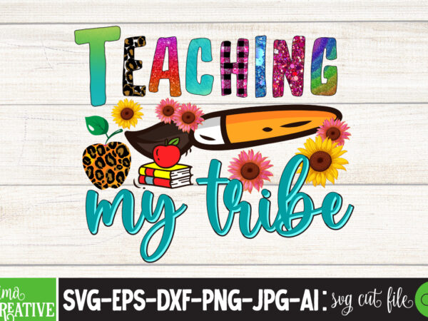 Teaching my tribe sublimation png design,teacher png, teacher name frame png, pencil apple coffee rule frame name, file design for sublimation or print, digital downloadteachers change the world png sublimation