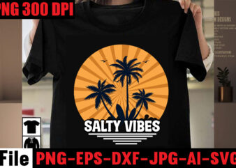 Salty Vibes T-shirt Design,Make waves T-shirt Design,Aloha! Tagline Goes Here T-shirt Design,Designs bundle, summer designs for dark material, summer, tropic, funny summer design svg eps, png files for cutting machines