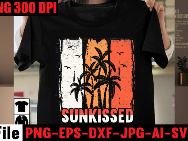 Sunkissed t-shirt design,make waves t-shirt design,aloha! tagline goes here t-shirt design,designs bundle, summer designs for dark material, summer, tropic, funny summer design svg eps, png files for cutting machines and