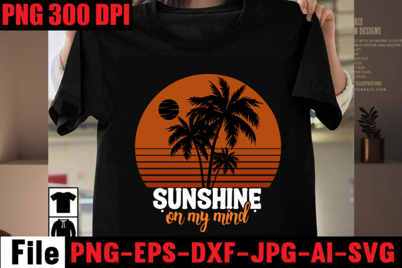 Sunshine On My Mind T-shirt Design,Make waves T-shirt Design,Aloha! Tagline Goes Here T-shirt Design,Designs bundle, summer designs for dark material, summer, tropic, funny summer design svg eps, png files for