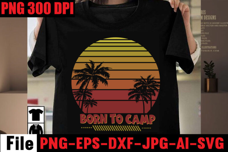 Born To Camp T-shirt Design,A New Adventure Begins T-shirt Design,adventure svg, awesome camping ,t-shirt baby, camping t shirt big, camping bundle ,svg boden camping, t shirt cameo camp, life svg