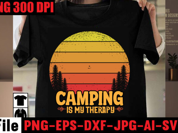 Camping is my therapy t-shirt design,a new adventure begins t-shirt design,adventure svg, awesome camping ,t-shirt baby, camping t shirt big, camping bundle ,svg boden camping, t shirt cameo camp, life