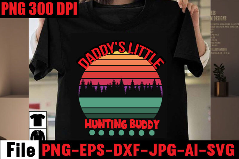 Daddy's Little Hunting Buddy T-shirt Design,A New Adventure Begins T-shirt Design,adventure svg, awesome camping ,t-shirt baby, camping t shirt big, camping bundle ,svg boden camping, t shirt cameo camp, life