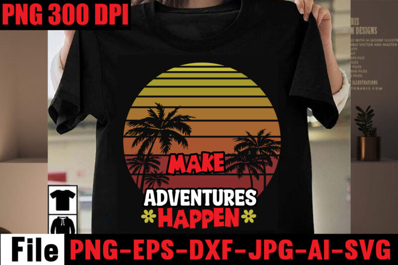 Make Adventures Happen T-shirt Design,A New Adventure Begins T-shirt Design,adventure svg, awesome camping ,t-shirt baby, camping t shirt big, camping bundle ,svg boden camping, t shirt cameo camp, life svg